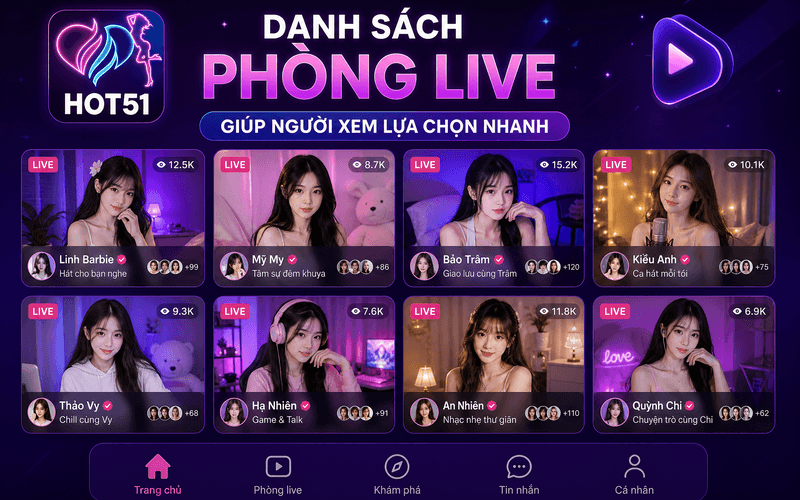 Danh sách phòng live giúp người xem lựa chọn nhanh