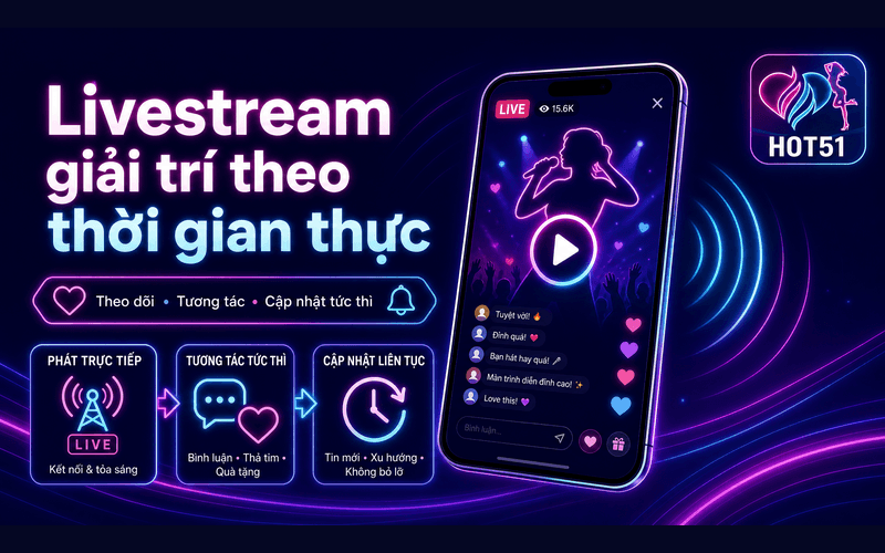 Livestream giải trí theo thời gian thực