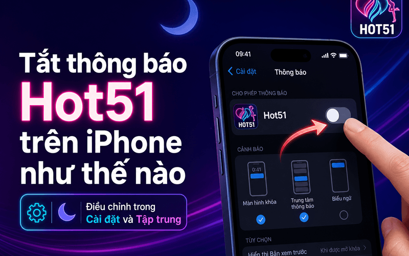 Tắt thông báo Hot51 trên iPhone như thế nào?